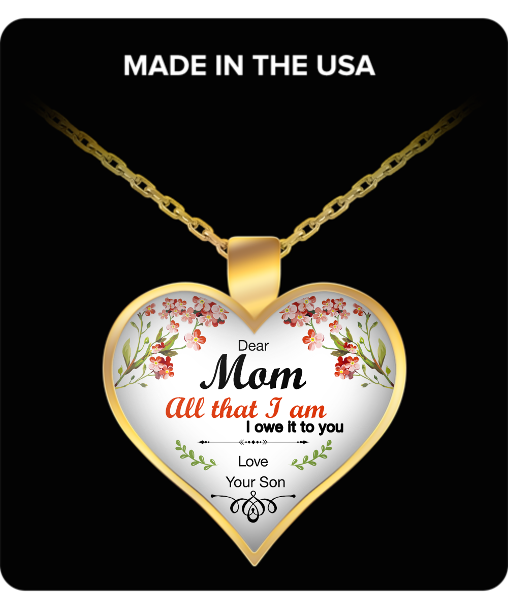 All That I Am Mothers Day Necklace for Mom - Awesome Gift for a Mother from Son - Unique Mothers Day and Birthday Gifts for Her from Son