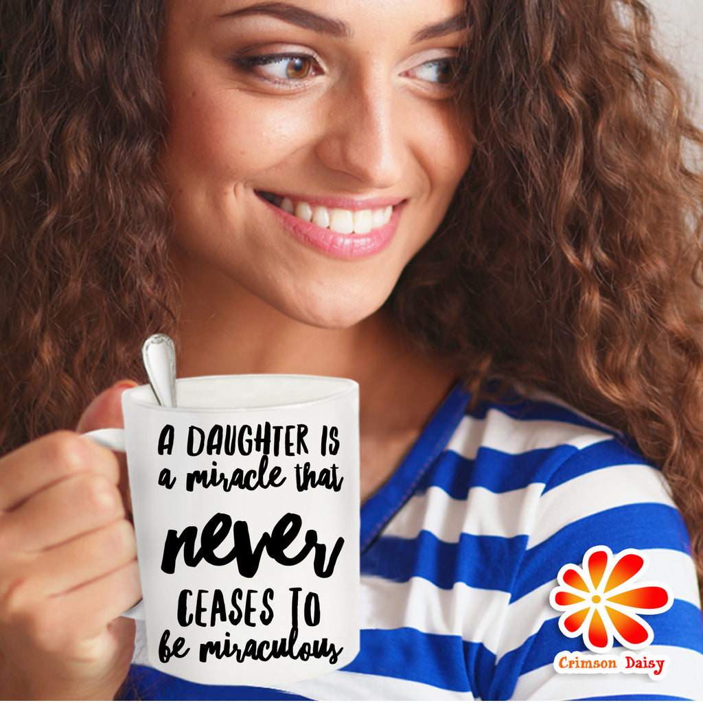 Woman With A Daughter is A Miracle that Never Ceases to be Miraculous Coffee Mug
