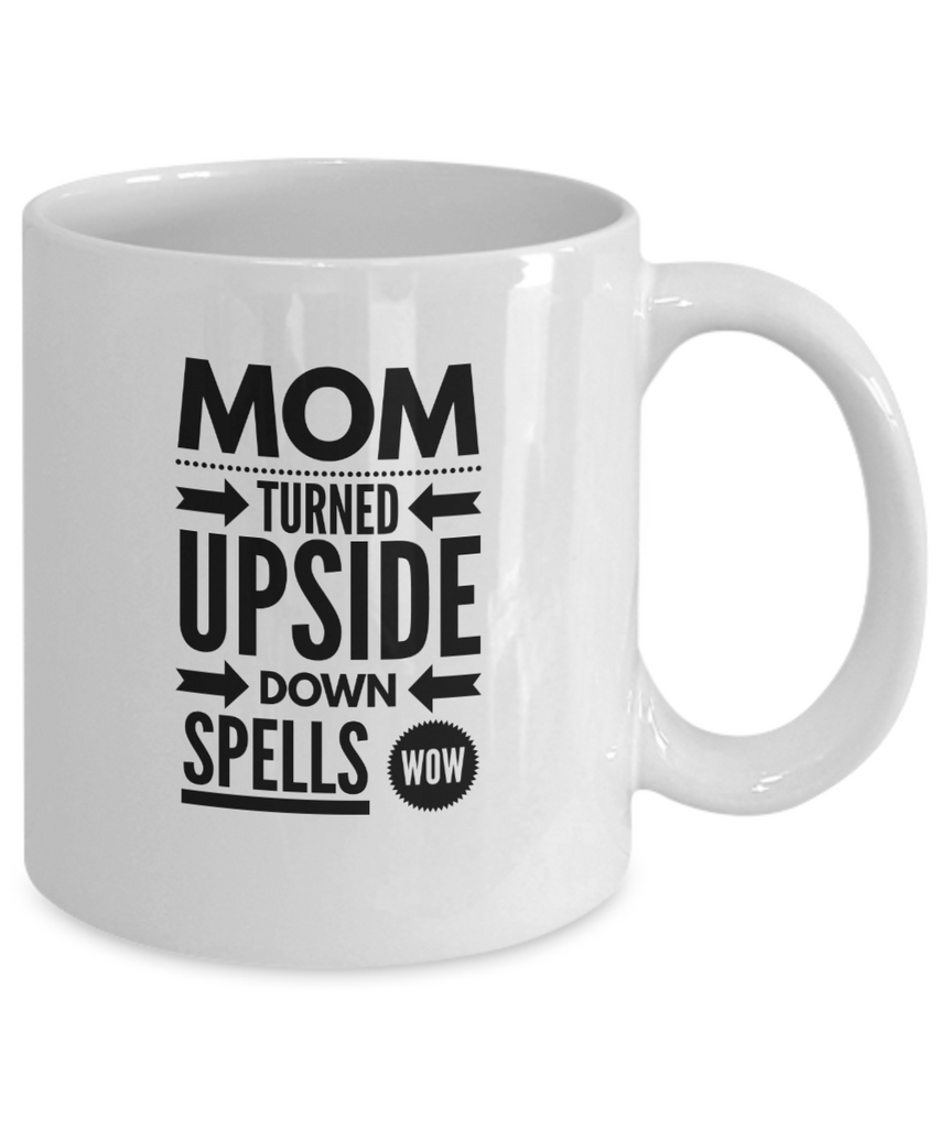 Mom Turned Upside Down Spells Coffee Mug- A Perfect and Unique Gift Ideas for A Caring Mother From Her Husband,Children,Family and Friends-Cool Personalized Present for A Mother