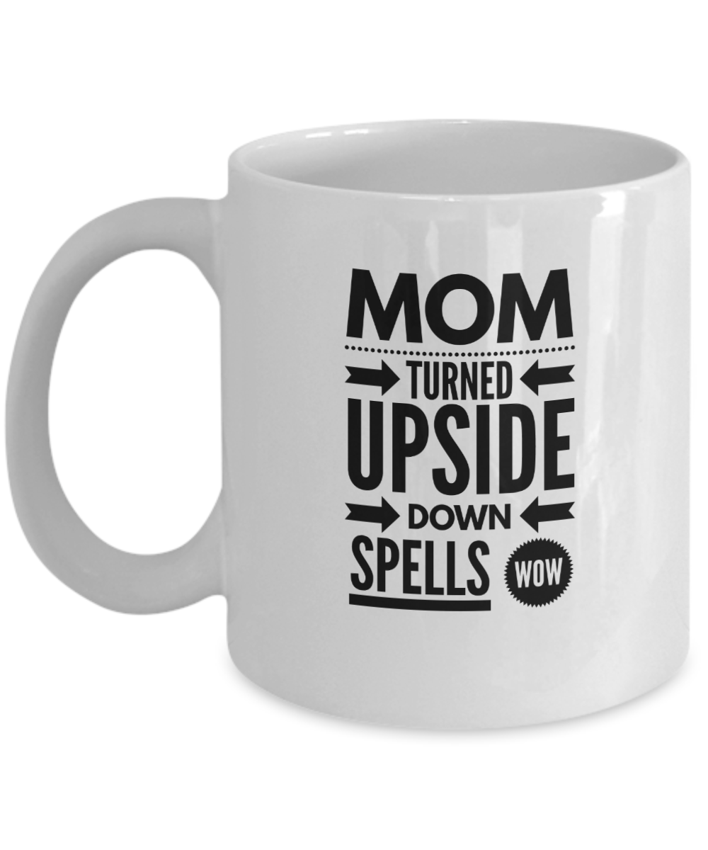 Mom Turned Upside Down Spells Coffee Mug- A Perfect and Unique Gift Ideas for A Caring Mother From Her Husband,Children,Family and Friends-Cool Personalized Present for A Mother
