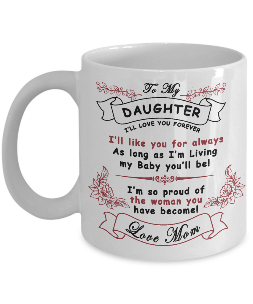 To My Daughter Coffee Mug,Beautifully Designed Christmas,Birthday Gift for Daughters